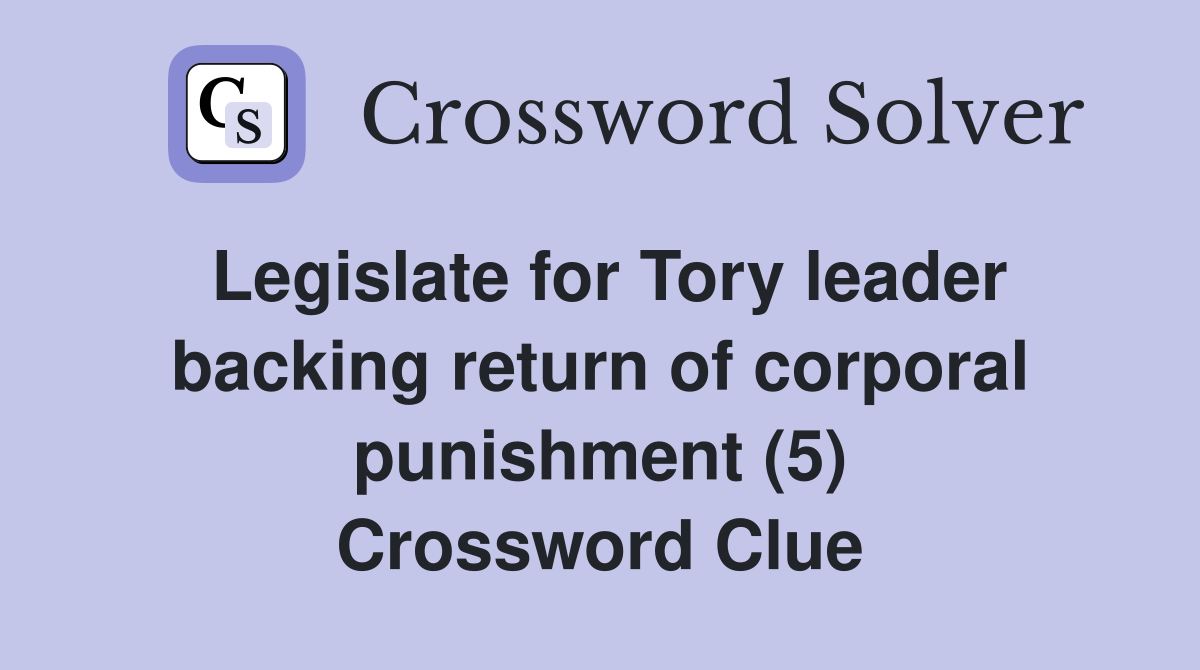 Legislate for Tory leader backing return of corporal punishment (5